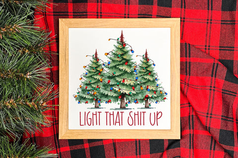 Light that shit up png design Sublimation Regulrcrative 