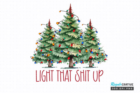 Light that shit up png design Sublimation Regulrcrative 