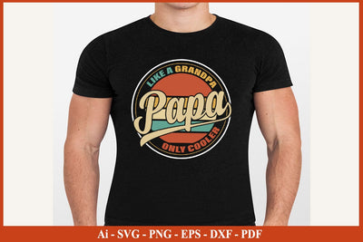 Like A Grandpa Papa Only Cooler Funny Fathers Day Quotes SVG PNG T-shirt Design SVG SVG Print File 