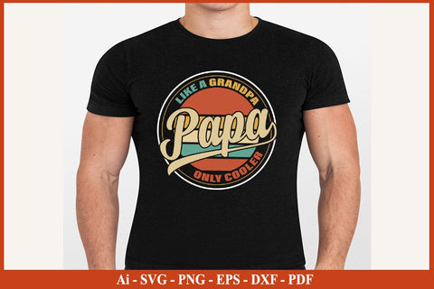 Like A Grandpa Papa Only Cooler Funny Fathers Day Quotes SVG PNG T-shirt Design SVG SVG Print File 
