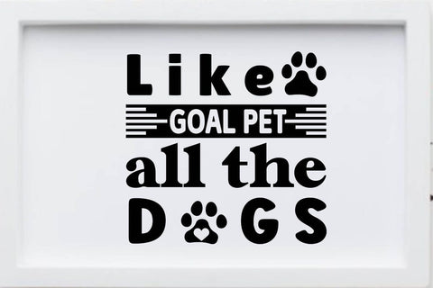 Like goal pet all the dogs SVG Angelina750 