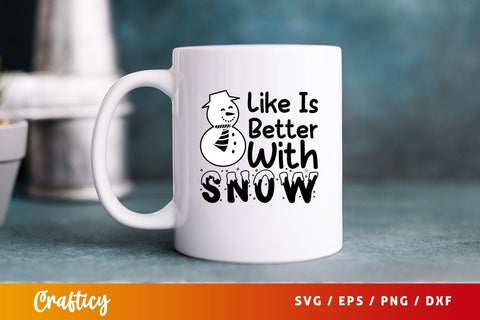 like is better with snow Svg Design SVG Designangry 