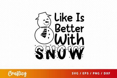 like is better with snow Svg Design SVG Designangry 