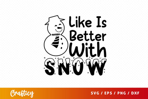 like is better with snow Svg Design SVG Designangry 