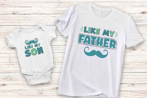 Like my father and Like my son SVG Design SVG Designangry 