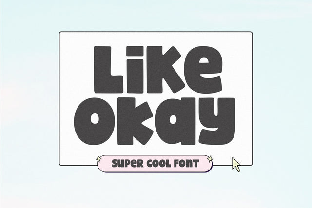 Like Okay - Bold Bubbly Font Font KA Designs 