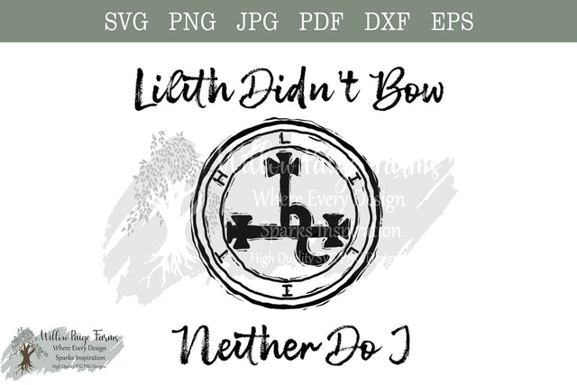 Lilith Didnt Bow and Neither Do I / JPG/PNG | Feminist Witchy Digital Download | Hand Drawn Symbol Art | Wiccan/Witchy Shirt Design SVG Willow Paige Farms 