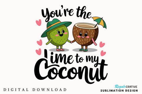 Lime to My Coconut PNG Funny Valentine Sublimation Design Sublimation Regulrcrative 
