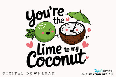 Lime to My Coconut PNG Funny Valentine Sublimation Design Sublimation Regulrcrative 