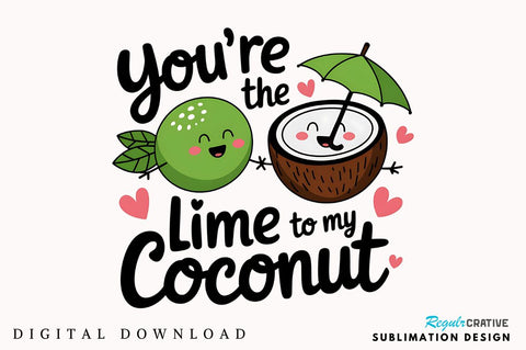 Lime to My Coconut PNG Funny Valentine Sublimation Design Sublimation Regulrcrative 