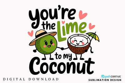Lime to My Coconut PNG Funny Valentine Sublimation Design Sublimation Regulrcrative 