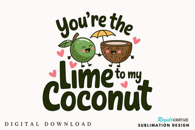 Lime to My Coconut PNG Funny Valentine Sublimation Design Sublimation Regulrcrative 
