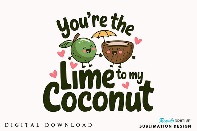 Lime to My Coconut PNG Funny Valentine Sublimation Design Sublimation Regulrcrative 