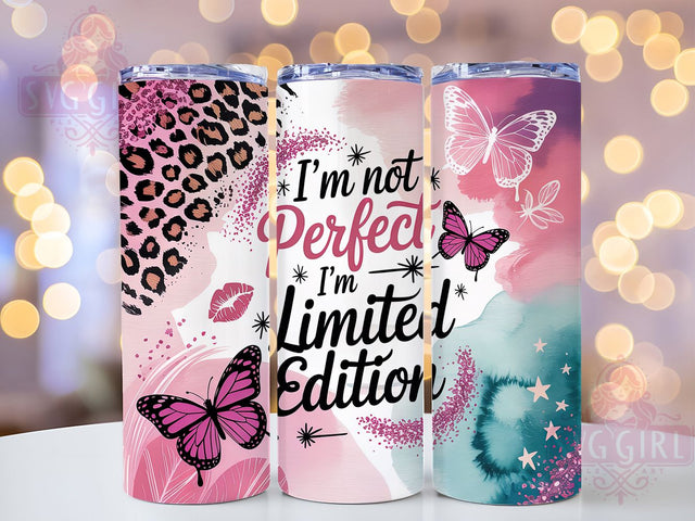 Limited Edition Funny Quote Tumbler, Funny Quote Cup, Confidence Boost Drinkware, Unique Person Gift, Motivational Sublimation Wrap, Not Perfect Funny Tumbler, Quirky Inspirational Cup Sublimation SvggirlplusArt 