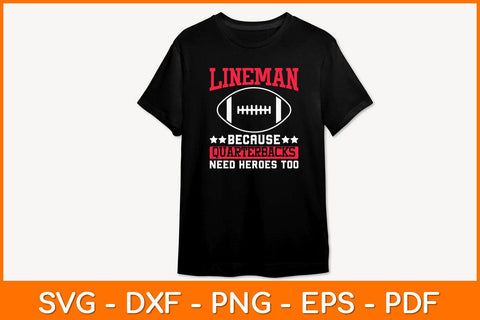 Lineman Because Quarterbacks Need Heroes Football Lineman Svg File SVG artprintfile 