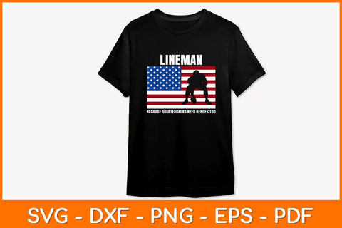 Lineman Because Quarterbacks Need Heroes Too Svg Design SVG artprintfile 