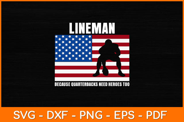 Lineman Because Quarterbacks Need Heroes Too Svg Design SVG artprintfile 