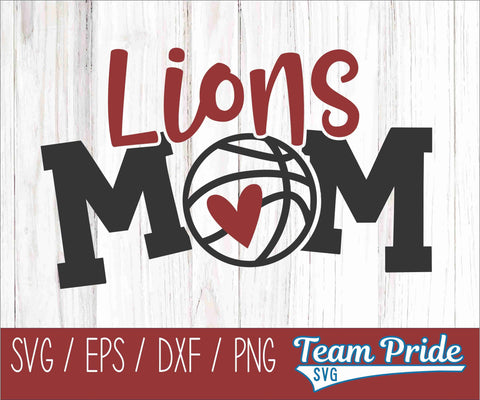 Lions Basketball Mom SVG Digital Download Printable - SVG, EPS, DXF, PNG SVG Team Pride SVG 