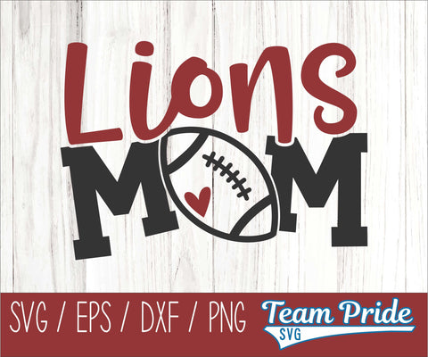 Lions Football Mom SVG Digital Download Printable - SVG, EPS, DXF, PNG SVG Team Pride SVG 