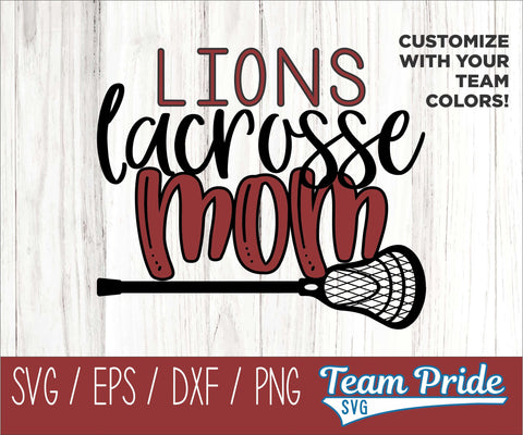 Lions Lacrosse Mom SVG Digital Download Printable - SVG, EPS, DXF, PNG SVG Team Pride SVG 