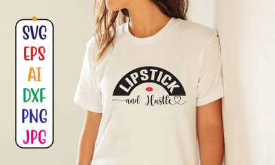 Lipstick And Hustle SVG Syaman 