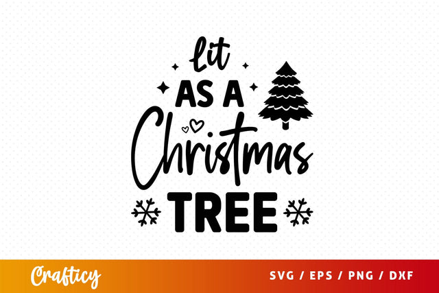 Lit as a christmas tree Svg Design SVG Designangry 