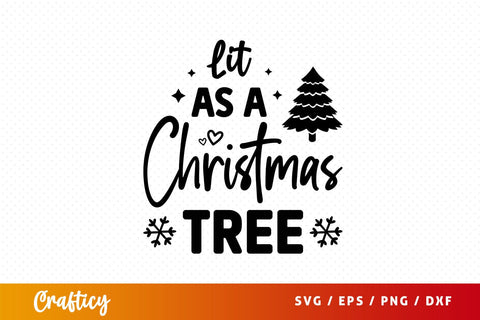 Lit as a christmas tree Svg Design SVG Designangry 