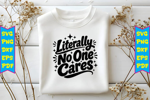 Literally No One Cares SVG SVG Craftlabsvg24 