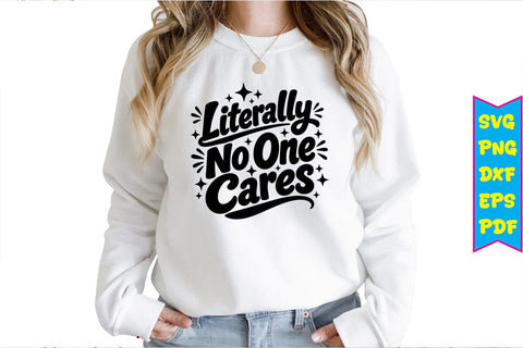 Literally No One Cares SVG SVG Craftlabsvg24 