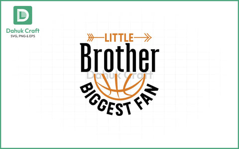Little Brother Basketball Fan SVG Basketball SVG PNG & EPS V7 SVG dahukdesign 