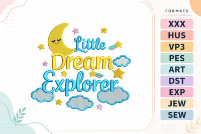 Little Dream Explorer Embroidery Design | Cute Baby Quote Embroidery/Applique DESIGNS sg embroidery 