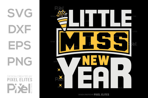 Little Miss New Year SVG Happy New Year Finally Tshirt Bundle New Year celebration New Year Quote Design SVG ETC Craft 