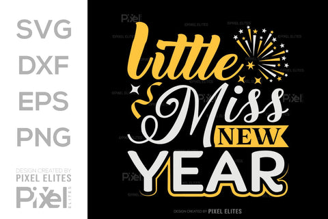 Little Miss New Year SVG Happy New Year Finally Tshirt Bundle New Year celebration New Year Quote Design SVG ETC Craft 