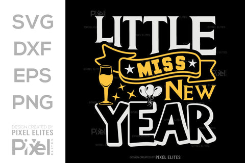 Little Miss New Year SVG Happy New Year Finally Tshirt Bundle New Year celebration New Year Quote Design SVG ETC Craft 