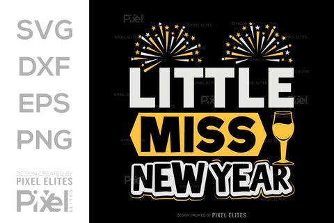 Little Miss New Year SVG Happy New Year Finally Tshirt Bundle New Year celebration New Year Quote Design SVG ETC Craft 