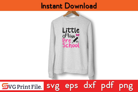 Little Miss Pre-K Shirt Back to School T-Shirt SVG PNG Craft Cut File SVG SVG Print File 