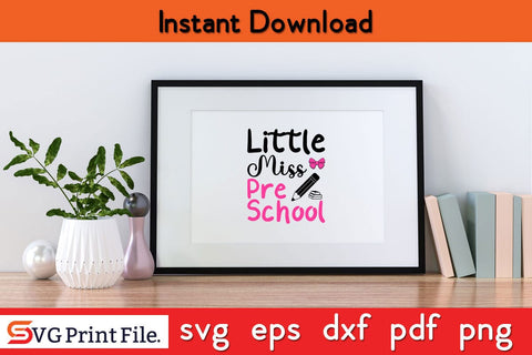 Little Miss Pre-K Shirt Back to School T-Shirt SVG PNG Craft Cut File SVG SVG Print File 