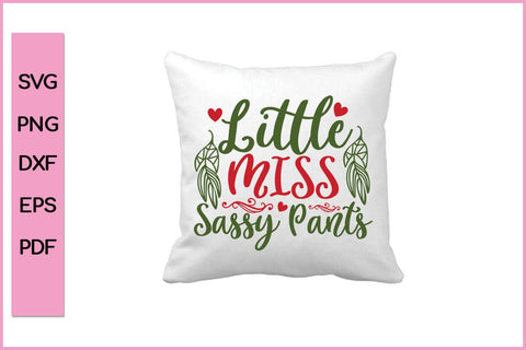 Little Miss Sassy Pants Funny Editable Christmas SVG PNG T shirt Design Craft Cut File SVG SVG Print File 