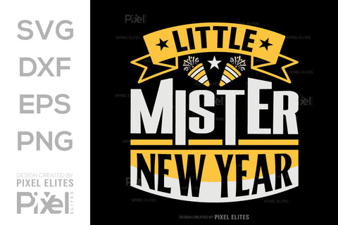 Little Mister New Year SVG Happy New Year Finally Tshirt Bundle New Year celebration New Year Quote Design SVG ETC Craft 