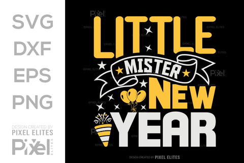 Little Mister New Year SVG Happy New Year Finally Tshirt Bundle New Year celebration New Year Quote Design SVG ETC Craft 
