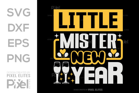 Little Mister New Year SVG Happy New Year Finally Tshirt Bundle New Year celebration New Year Quote Design SVG ETC Craft 