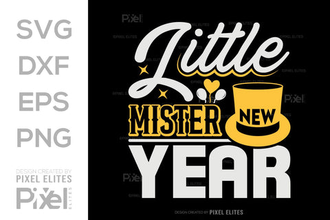 Little Mister New Year SVG Happy New Year Finally Tshirt Bundle New Year celebration New Year Quote Design SVG ETC Craft 