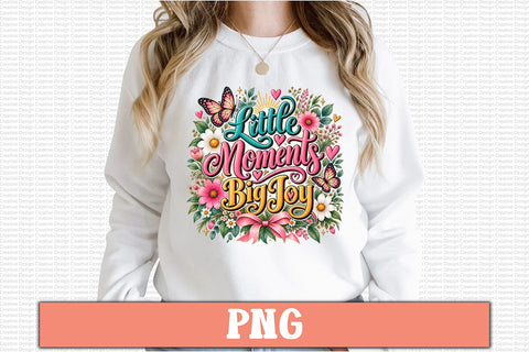 Little Moments Big Joy PNG Sublimation Craftlabsvg24 