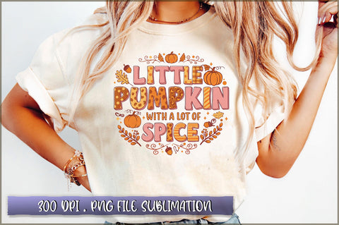 Little Pumpkin with a Lot of Spice Sublimation Sublimation Shetara Begum 