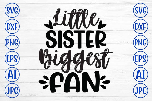 Little Sister Biggest Fan SVG Cut File SVG Syaman 