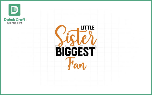 Little Sister Biggest Fan SVG Sister Biggest Fan SVG PNG & EPS V5 SVG dahukdesign 