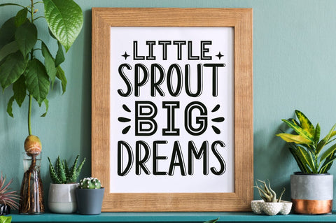 Little sprout big dreams SVG Design SVG Designangry 