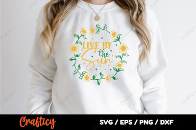 Live by the sun SVG Design SVG Designangry 