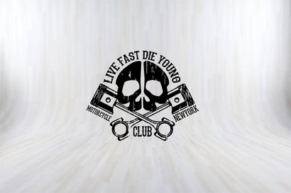 Live fast Die Young Motorcycle Club Funny Motorbiker SVG PNG Craft Cut File SVG SVG Print File 