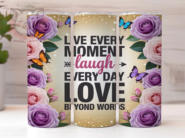 Live Laugh Love Floral Tumbler, Inspirational Quote Wrap, 20Oz Skinny Tumbler, Butterfly Floral Sublimation, Positive Affirmation Tumbler, Uplifting Quote Wrap, Motivational Flower Design Sublimation Lara' s Designs 
